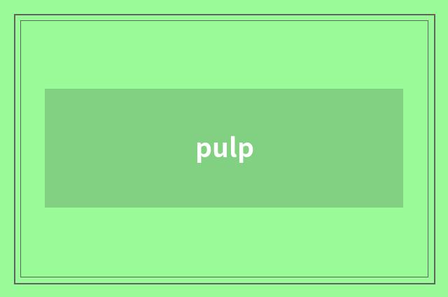 pulp