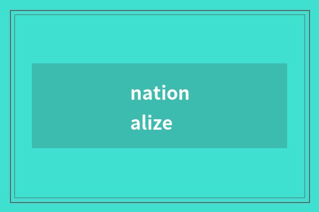nationalize
