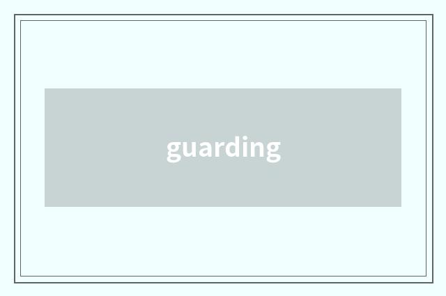 guarding