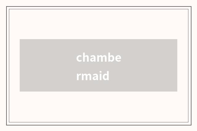 chambermaid