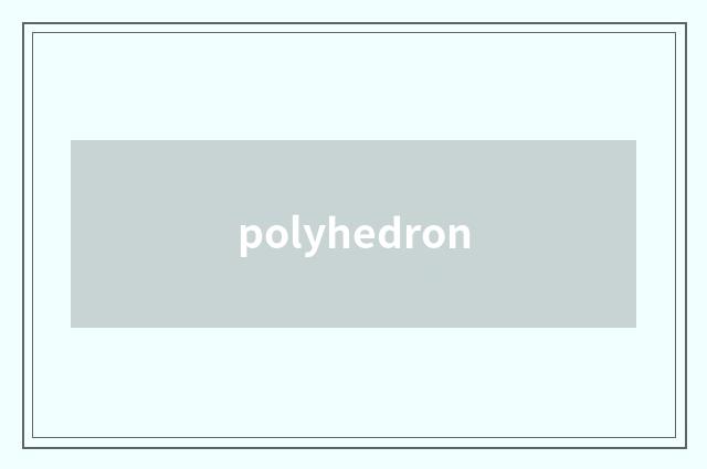 polyhedron