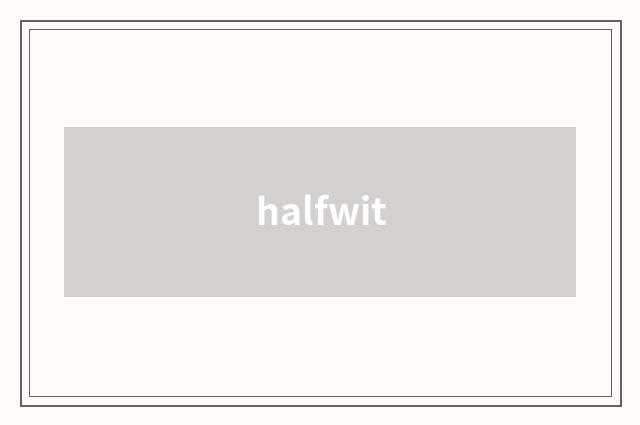 halfwit