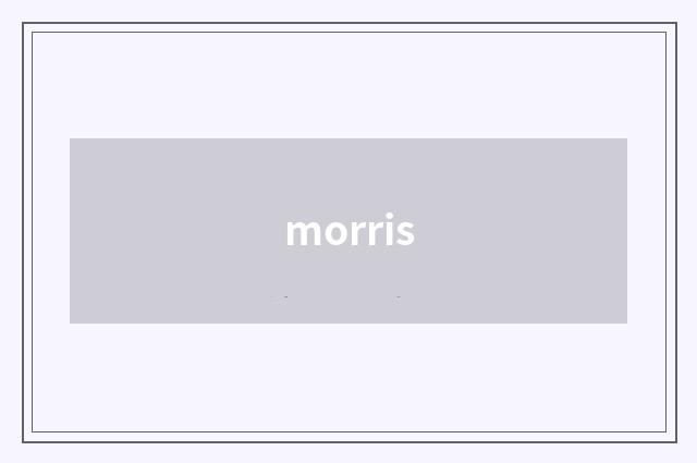 morris