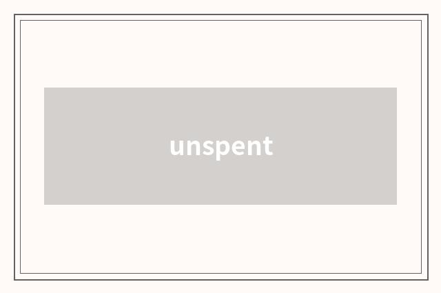 unspent