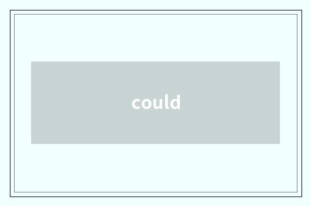 could