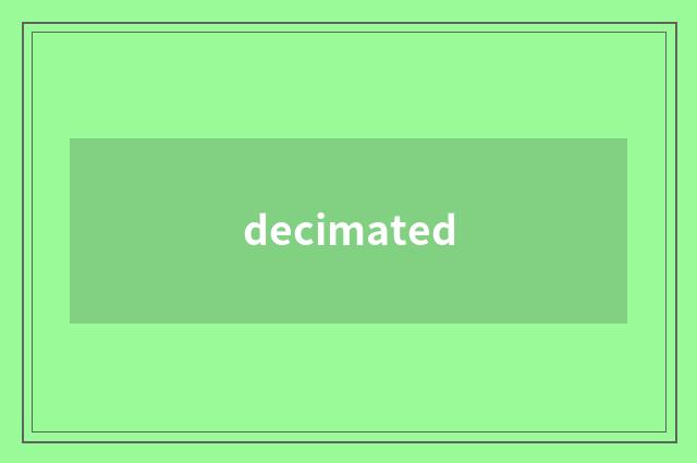 decimated