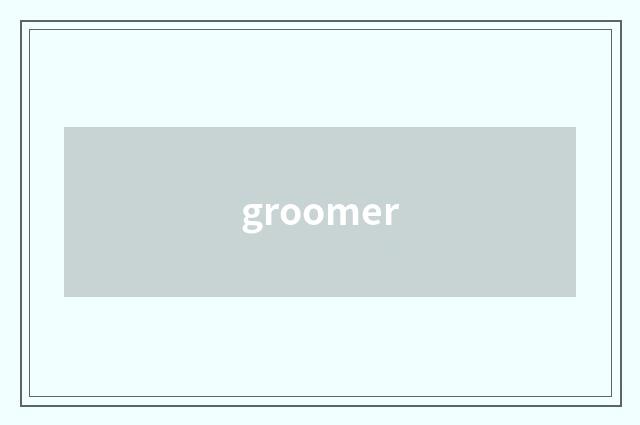 groomer