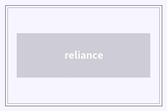 reliance