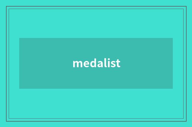 medalist
