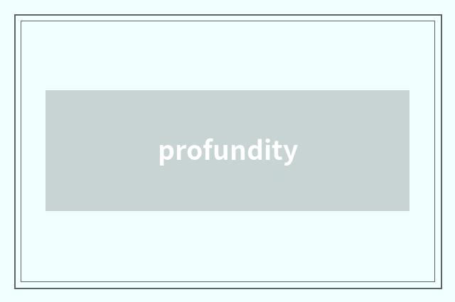 profundity