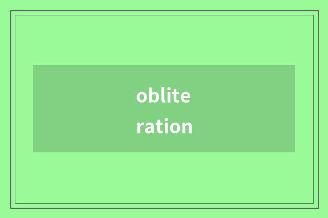 obliteration