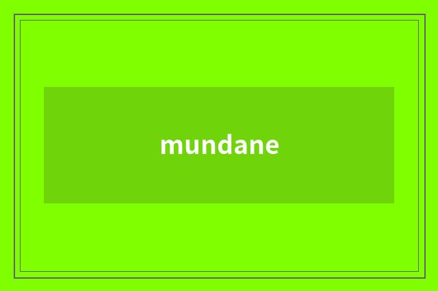 mundane