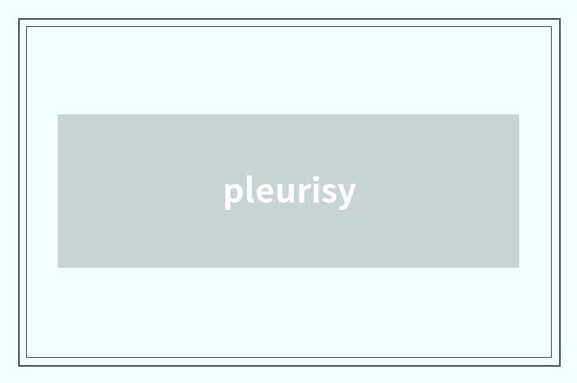 pleurisy