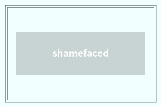 shamefaced