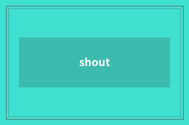 shout