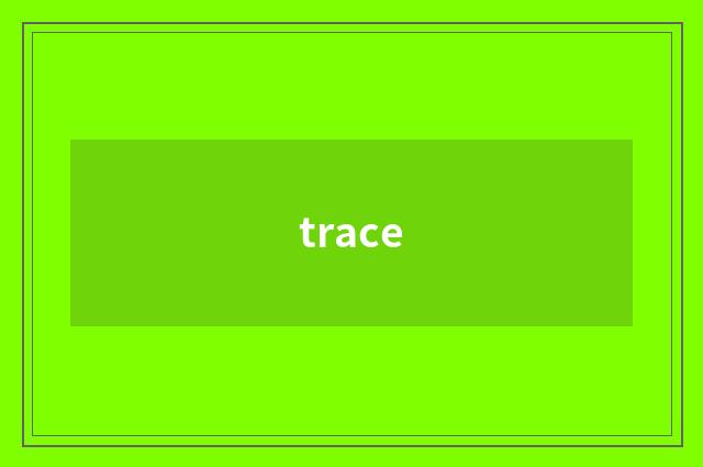trace
