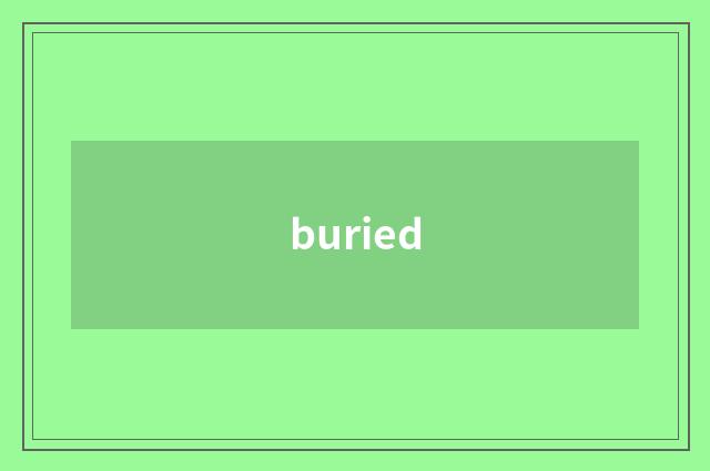 buried