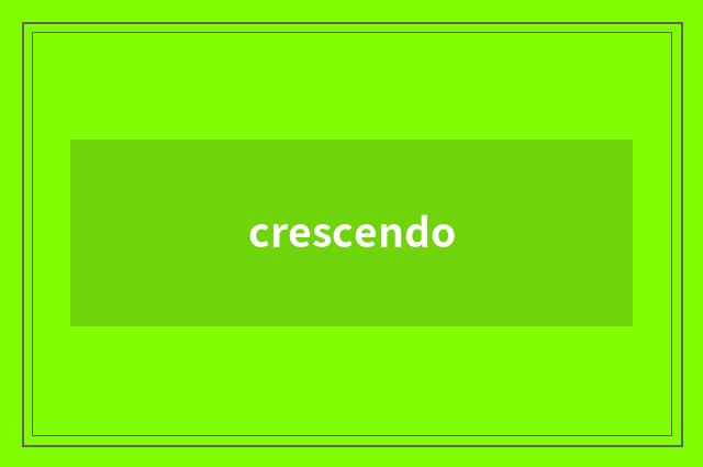 crescendo