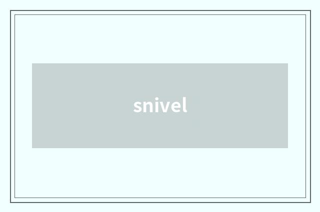 snivel
