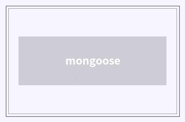 mongoose