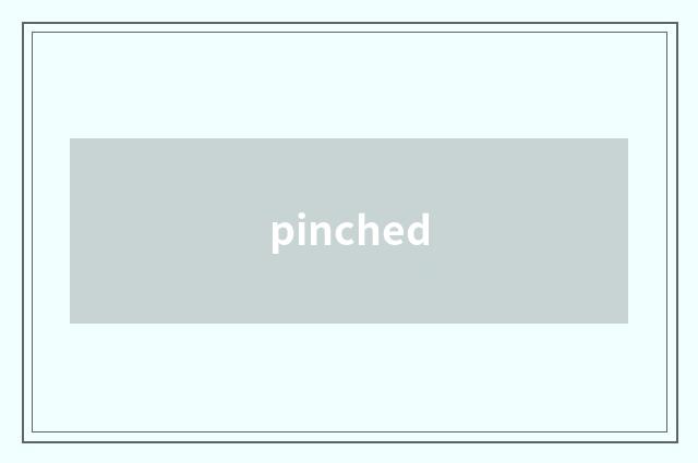 pinched