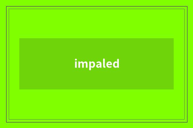impaled