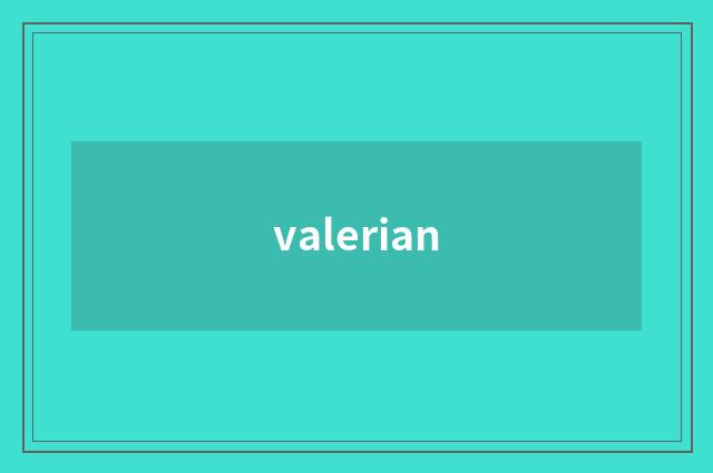 valerian