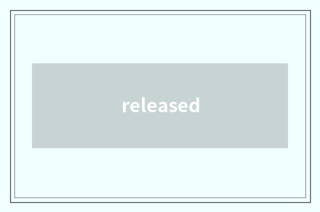 released