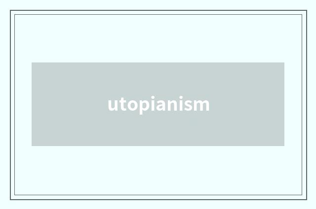 utopianism