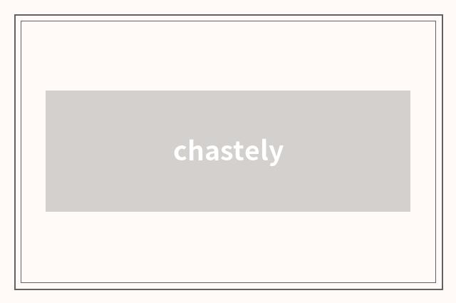 chastely