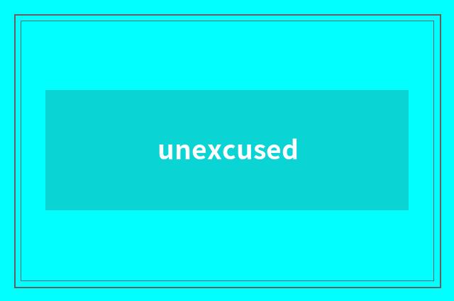 unexcused