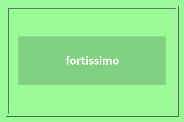 fortissimo