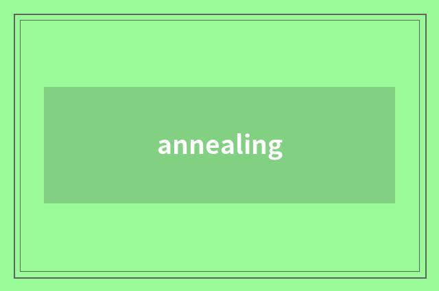annealing
