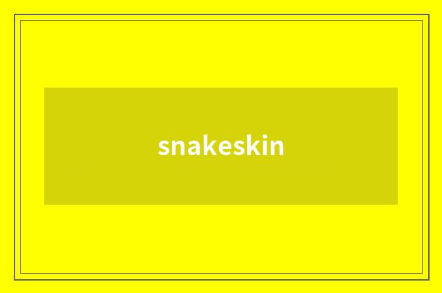 snakeskin