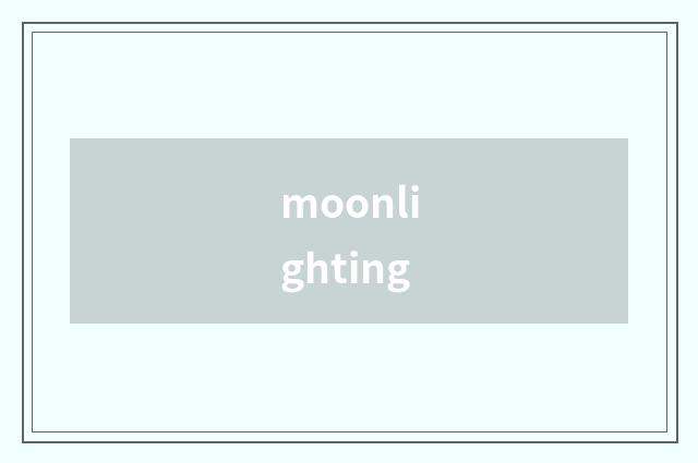 moonlighting