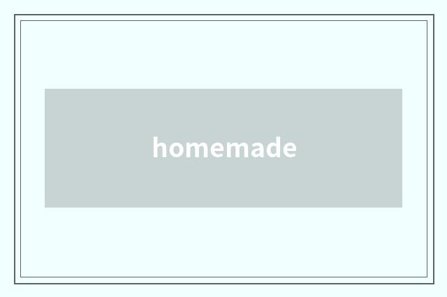 homemade