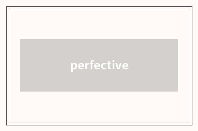 perfective