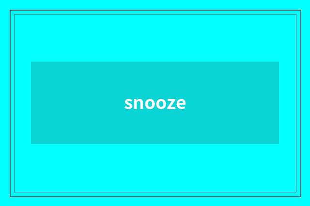 snooze