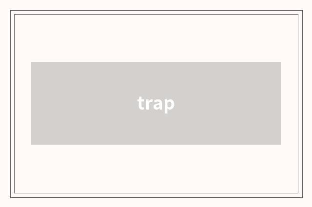trap