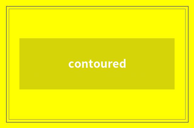 contoured