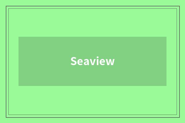Seaview