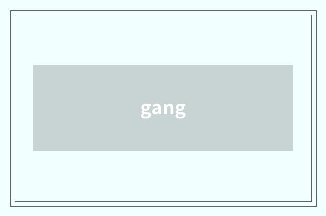 gang