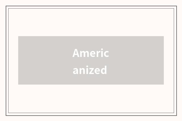 Americanized
