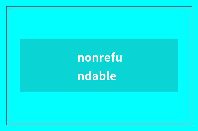 nonrefundable