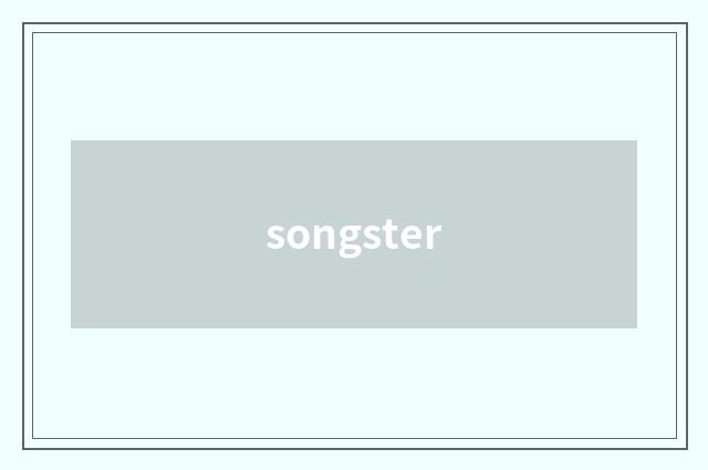 songster