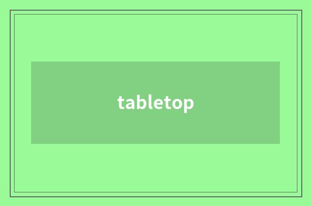 tabletop