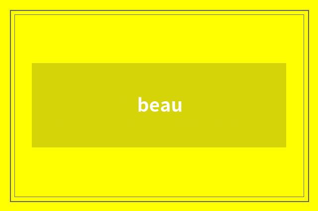 beau