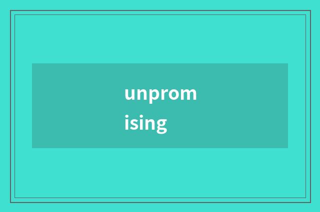 unpromising