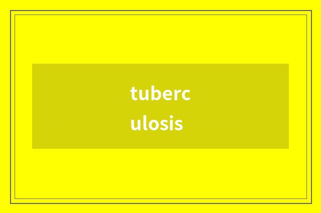 tuberculosis