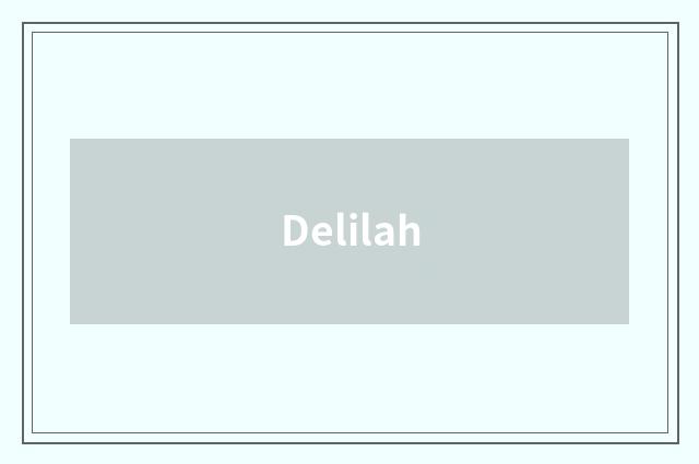 Delilah
